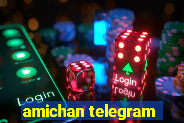 amichan telegram